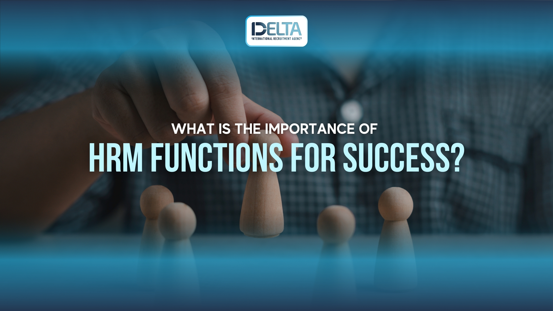 What is the Importance of HRM Functions for Success?